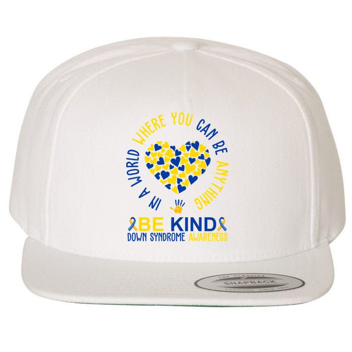 In A World Where You Can Be Anything Be Kind Down Syndrome Wool Snapback Cap