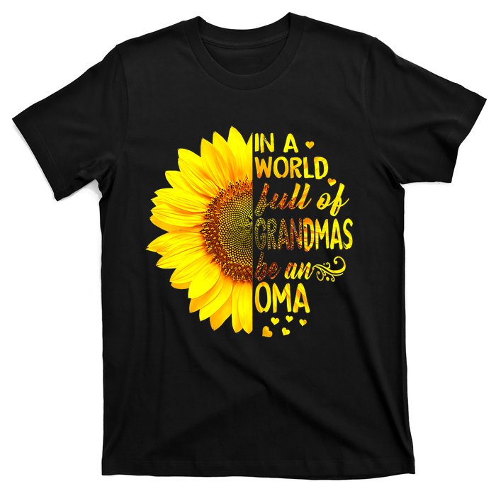 In A World Full Of Grandmas Be Oma Sunflower MotherS Day T-Shirt