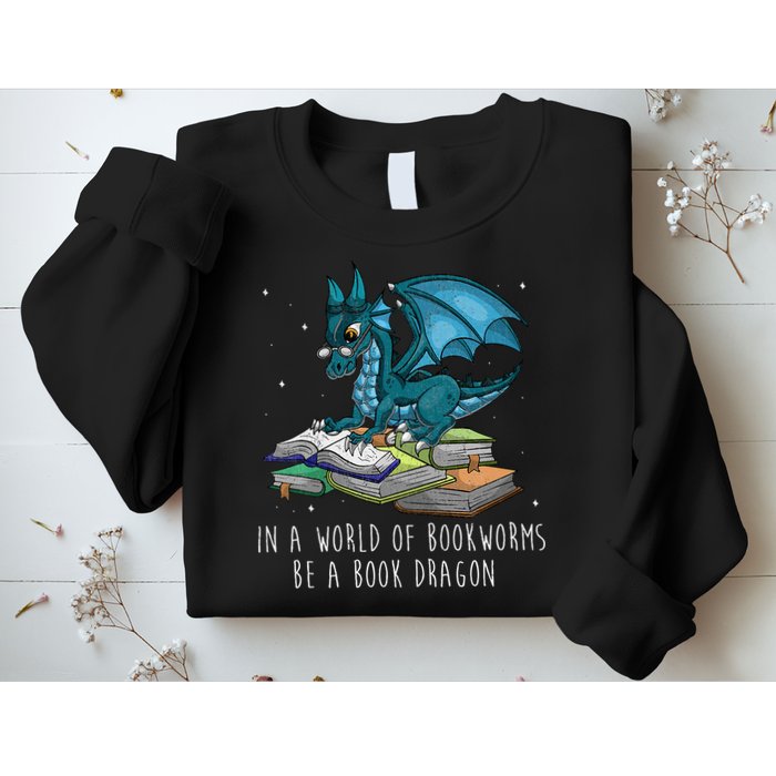 In A World Full Of Bookworms Be A Book Dragon Sweatshirt