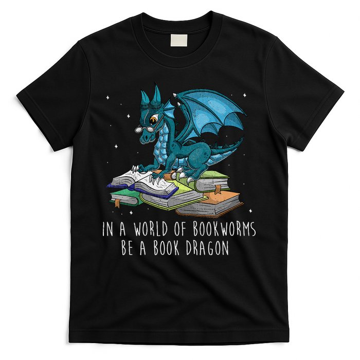 In A World Full Of Bookworms Be A Book Dragon T-Shirt