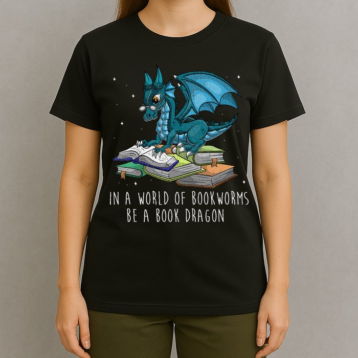 In A World Full Of Bookworms Be A Book Dragon T-Shirt