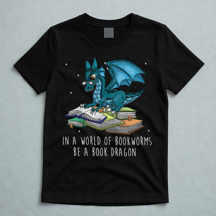 In A World Full Of Bookworms Be A Book Dragon T-Shirt
