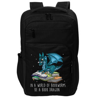 In A World Full Of Bookworms Be A Book Dragon Impact Tech Backpack