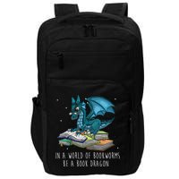 In A World Full Of Bookworms Be A Book Dragon Impact Tech Backpack