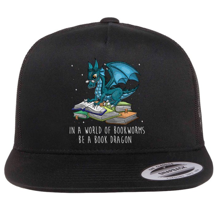 In A World Full Of Bookworms Be A Book Dragon Flat Bill Trucker Hat