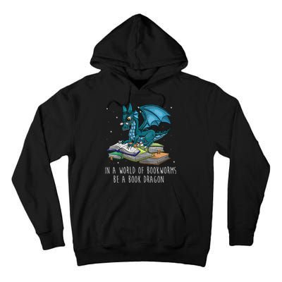 In A World Full Of Bookworms Be A Book Dragon Tall Hoodie
