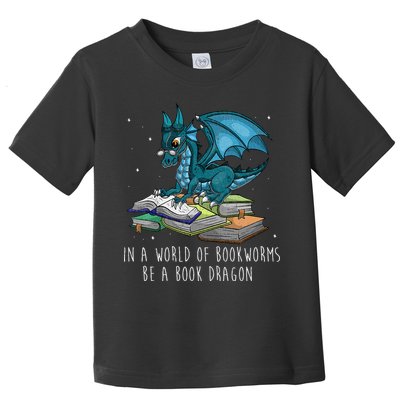 In A World Full Of Bookworms Be A Book Dragon Toddler T-Shirt
