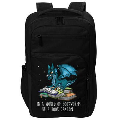 In A World Full Of Bookworms Be A Book Dragon Impact Tech Backpack