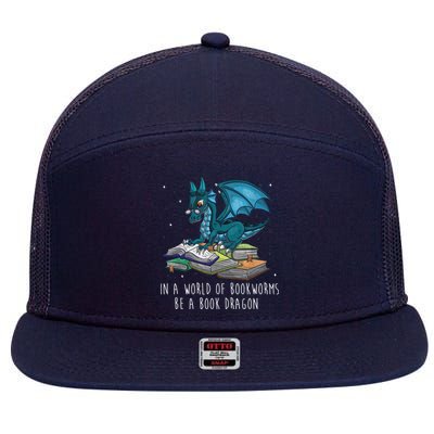 In A World Full Of Bookworms Be A Book Dragon 7 Panel Mesh Trucker Snapback Hat