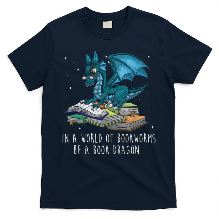 In A World Full Of Bookworms Be A Book Dragon T-Shirt