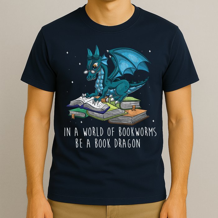 In A World Full Of Bookworms Be A Book Dragon T-Shirt