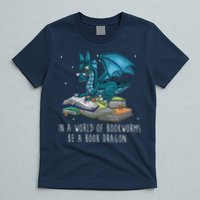 In A World Full Of Bookworms Be A Book Dragon T-Shirt