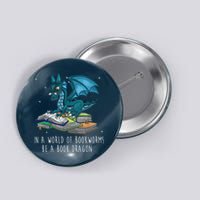 In A World Full Of Bookworms Be A Book Dragon Button