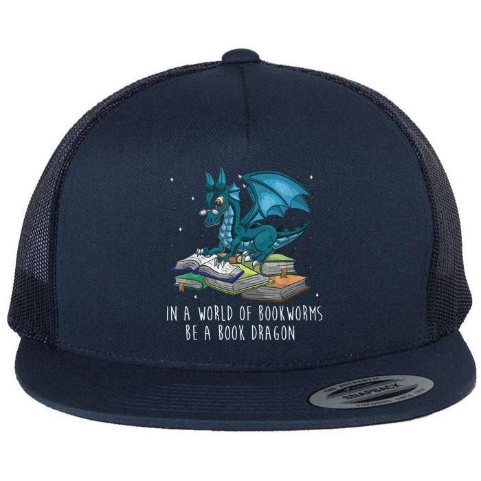 In A World Full Of Bookworms Be A Book Dragon Flat Bill Trucker Hat