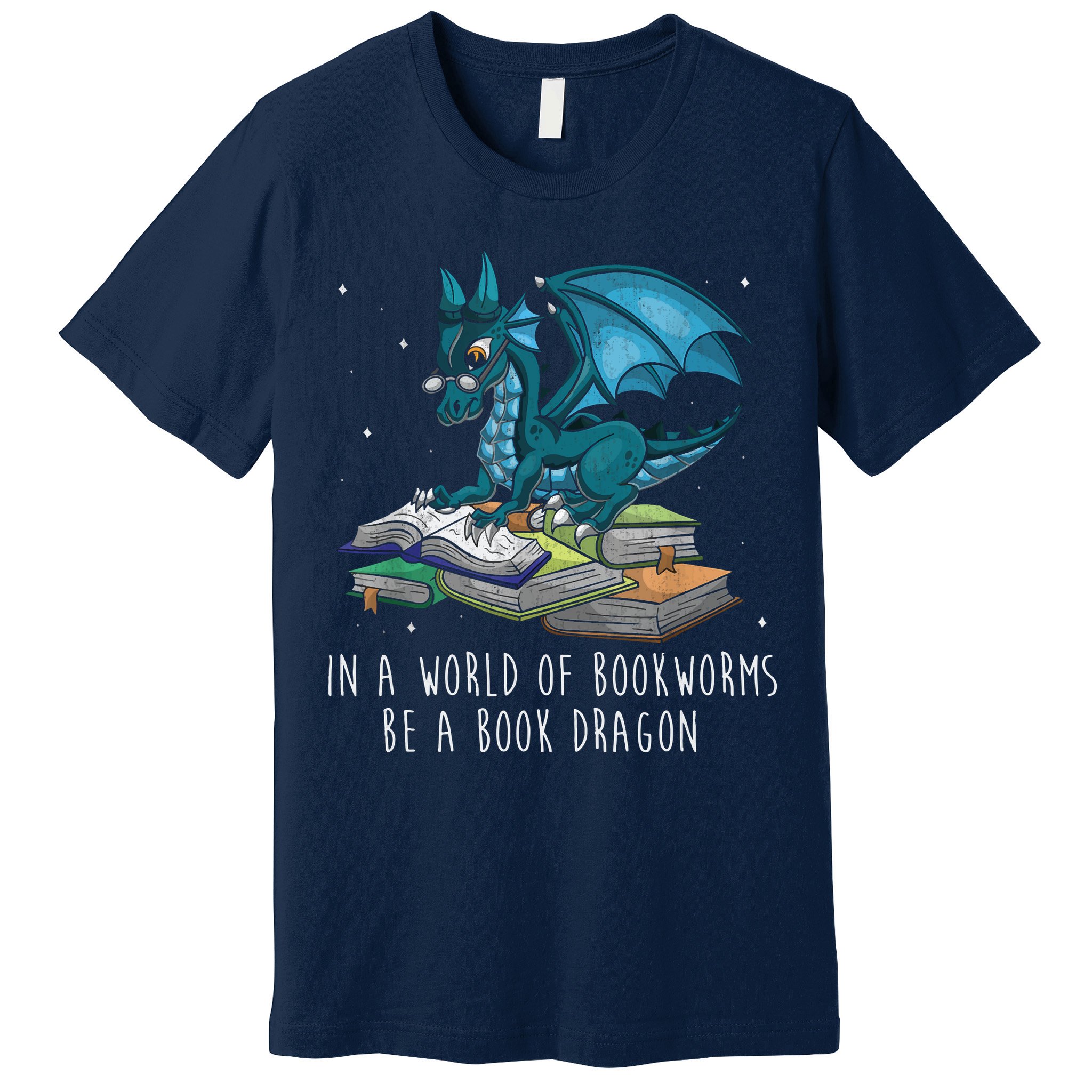 In A World Full Of Bookworms Be A Book Dragon Premium T-Shirt