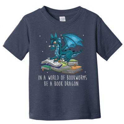 In A World Full Of Bookworms Be A Book Dragon Toddler T-Shirt