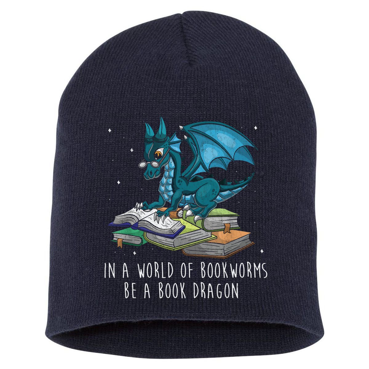 In A World Full Of Bookworms Be A Book Dragon Short Acrylic Beanie