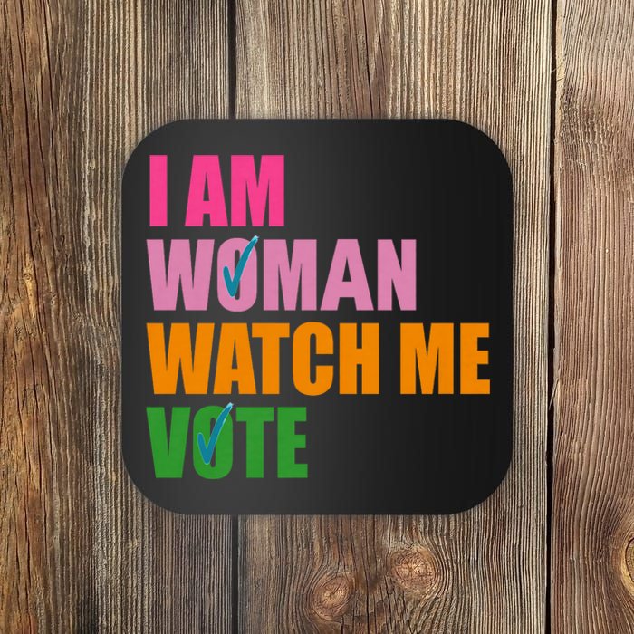 I Am Woman Watch Me Vote Coaster