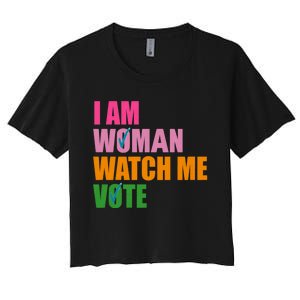 I Am Woman Watch Me Vote Women's Crop Top Tee