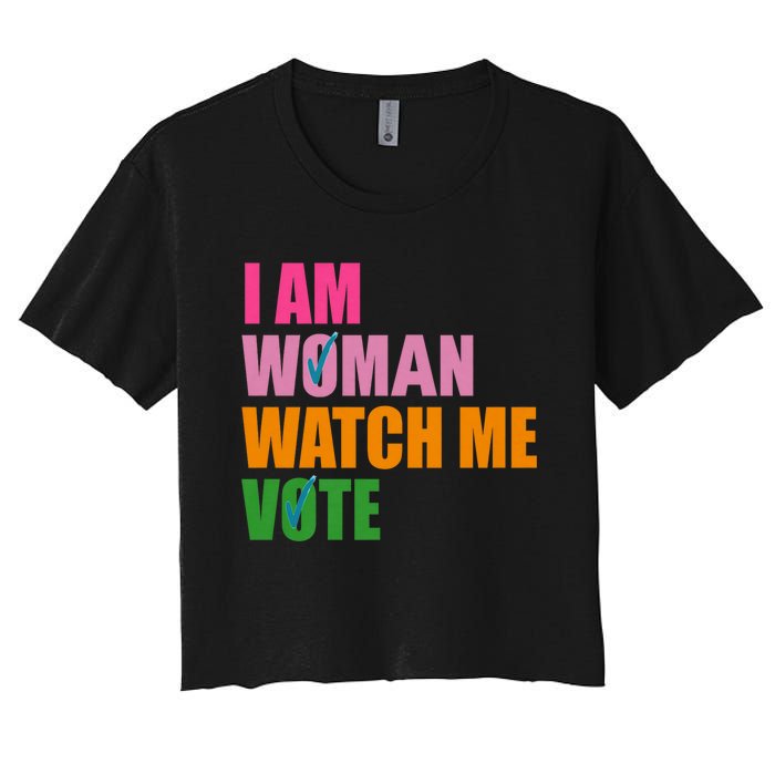 I Am Woman Watch Me Vote Women's Crop Top Tee