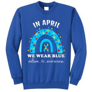 In April We Wear Blue Autism Awareness Month Blue Rainbow Great Gift Sweatshirt