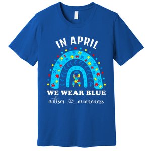 In April We Wear Blue Autism Awareness Month Blue Rainbow Great Gift Premium T-Shirt