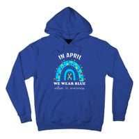 In April We Wear Blue Autism Awareness Month Blue Rainbow Great Gift Tall Hoodie