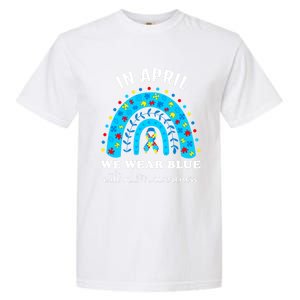 In April We Wear Blue Autism Awareness Month Blue Rainbow Great Gift Garment-Dyed Heavyweight T-Shirt