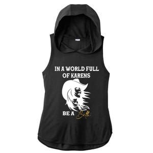 In A World Full Of Karens Be A Beth Funny Beth Lovers Ladies PosiCharge Tri-Blend Wicking Draft Hoodie Tank