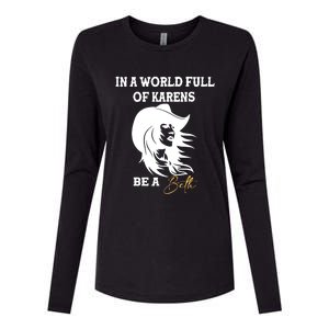 In A World Full Of Karens Be A Beth Funny Beth Lovers Womens Cotton Relaxed Long Sleeve T-Shirt