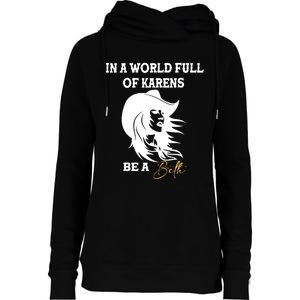 In A World Full Of Karens Be A Beth Funny Beth Lovers Womens Funnel Neck Pullover Hood