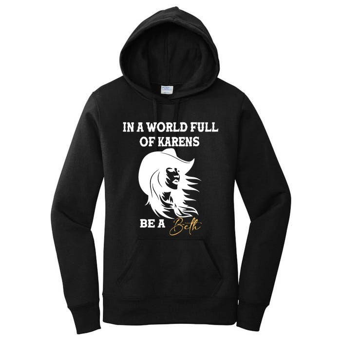 In A World Full Of Karens Be A Beth Funny Beth Lovers Women's Pullover Hoodie