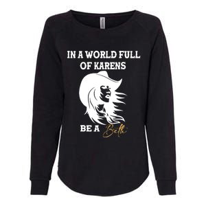 In A World Full Of Karens Be A Beth Funny Beth Lovers Womens California Wash Sweatshirt