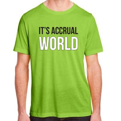 Its Accrual World Funny And Clever Accounting CPA Adult ChromaSoft Performance T-Shirt