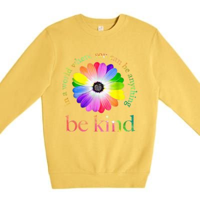 In a world where you can be anything be kind gift  Premium Crewneck Sweatshirt