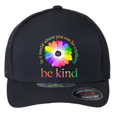 In a world where you can be anything be kind gift  Flexfit Unipanel Trucker Cap