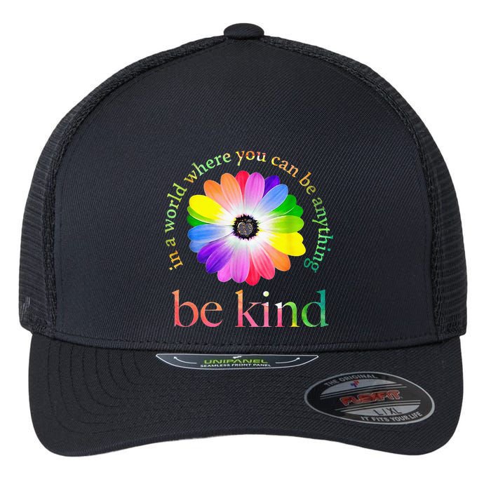 In a world where you can be anything be kind gift  Flexfit Unipanel Trucker Cap