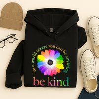 In a world where you can be anything be kind gift  Hoodie