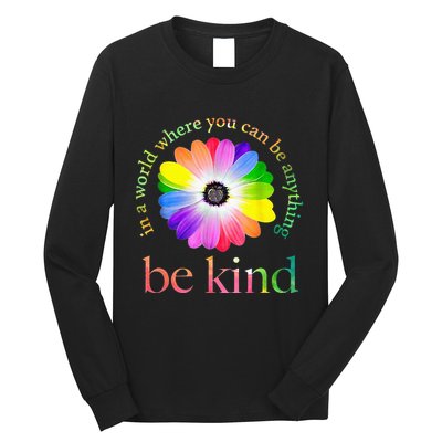 In a world where you can be anything be kind gift  Long Sleeve Shirt