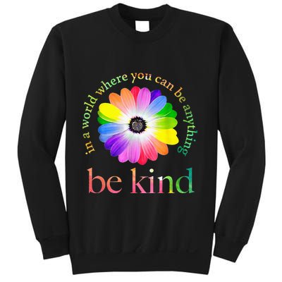 In a world where you can be anything be kind gift  Sweatshirt