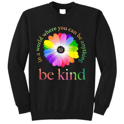 In a world where you can be anything be kind gift  Sweatshirt