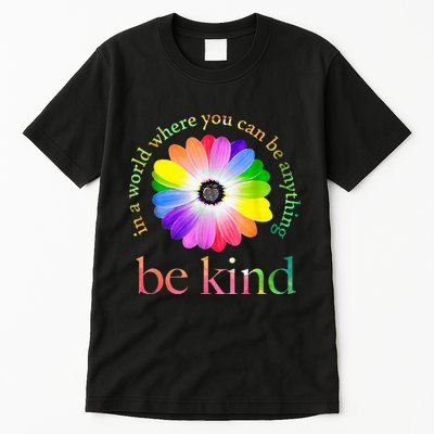 In a world where you can be anything be kind gift  Tall T-Shirt