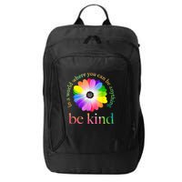 In a world where you can be anything be kind gift  City Backpack
