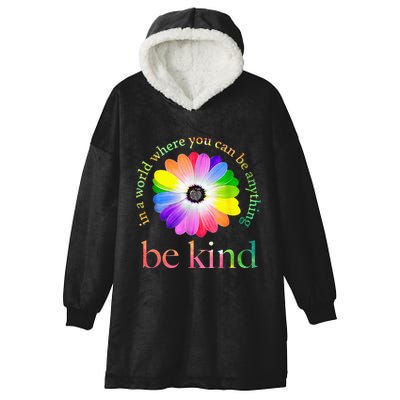 In a world where you can be anything be kind gift  Hooded Wearable Blanket