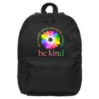 In a world where you can be anything be kind gift  16 in Basic Backpack