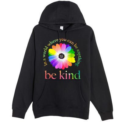 In a world where you can be anything be kind gift  Premium Pullover Hoodie