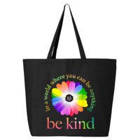 In a world where you can be anything be kind gift  25L Jumbo Tote
