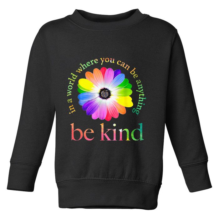 In a world where you can be anything be kind gift  Toddler Sweatshirt