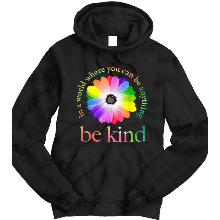 In a world where you can be anything be kind gift  Tie Dye Hoodie