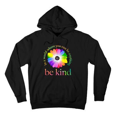 In a world where you can be anything be kind gift  Tall Hoodie